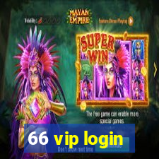 66 vip login